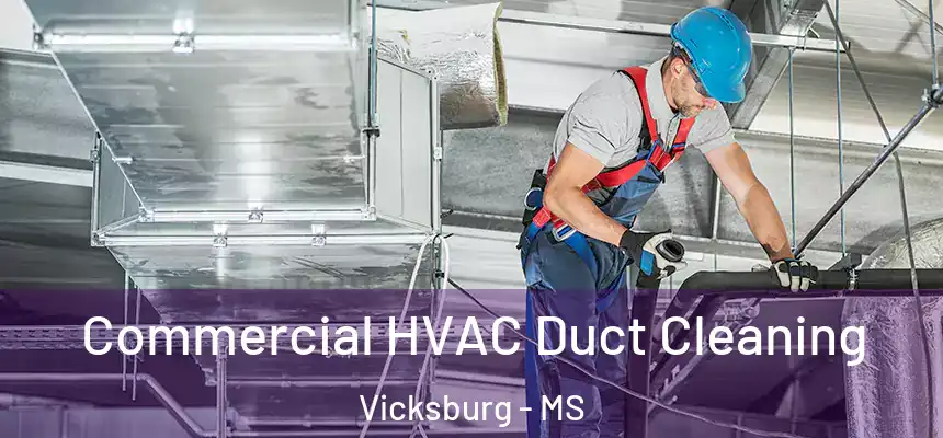  Commercial HVAC Duct Cleaning Vicksburg - MS