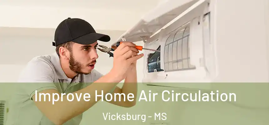  Improve Home Air Circulation Vicksburg - MS