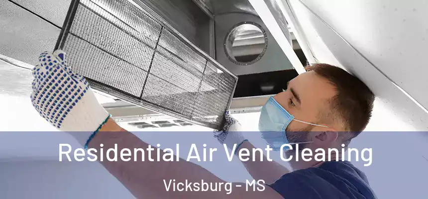  Residential Air Vent Cleaning Vicksburg - MS